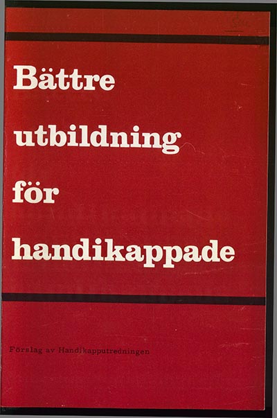 ”Bättre utbildning för handikappade – förslag av handikapputredningen” (1969)